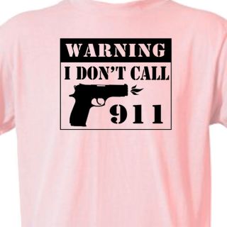 PATRIOT WOMEN WARNING I Dont Call 911 Anti Radical PINK T Shirt TEE