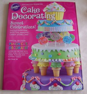 Wilton Yearbook 2012 Cake Decorating 248 pages NEW