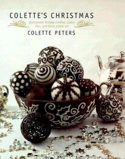 Colettes Christmas Spectacular Holiday Cookies, Cakes, Pies and Other 