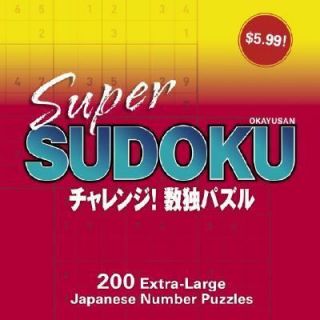 Super Sudoku 200 Extra Large Japanese Number Puzzles by Okayusan 2006 