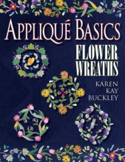 Applique Basics Flower Wreaths by Helen Squire and Karen Kay Buckley 