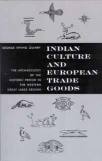 Indian Culture and European Trade Goods The Archeology of the Historic 