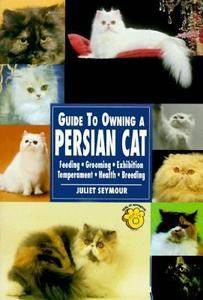 Guide to Owning a Persian Cat by Juliet Seymour 1997, Paperback