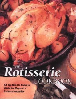 The Rotisserie Cookbook by Running Press Staff 2003, Hardcover