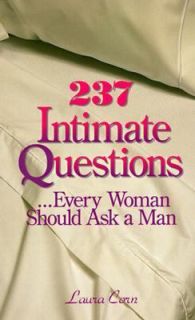 Two Hundred Thirty Seven Intimate Questions Every Woman Should Ask a 