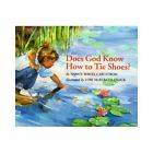 Does God Know How to Tie Shoes? by Nancy White Carlstrom (1993 