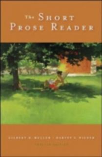The Short Prose Reader by Harvey S. Wiener, Gilbert H. Muller, Gilbert 