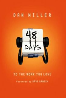 48 Days to the Work You Love by Dan Miller 2005, Hardcover