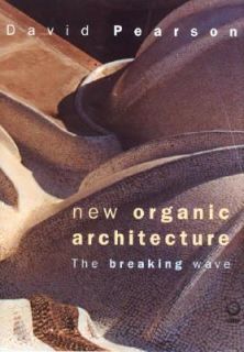 New Organic Architecture The Breaking Wave by David Pearson 2001 