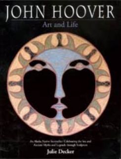 John Hoover Art and Life by Julie Decker 2002, Paperback