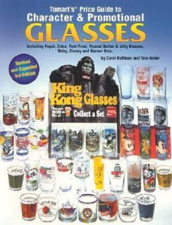 Tomarts Price Guide to Character and Promotional Glasses by Tom Hoder 