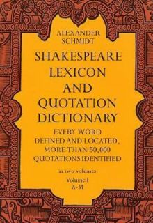 Shakespeare Lexicon and Quotation Dictionary Vol. 1 by Alexander 
