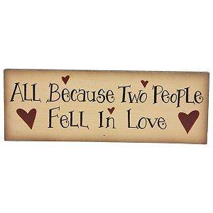 ALL BECAUSE TWO PEOPLE FELL IN LOVE WOODEN SIGN COUNTRY PAINTED HEARTS 
