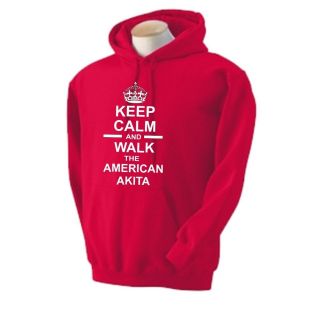 Keep Calm And Walk The American Akita Hoody Hooded Sweatshirt Hoodie 