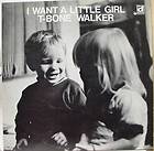 BONE WALKER i want a little girl LP WLP VG+ DS 633