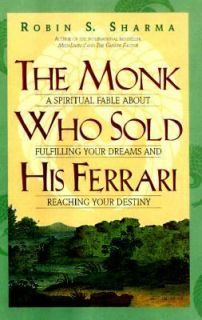 The Monk Who Sold His Ferrari A Fable about Fulfilling Your Dreams and 