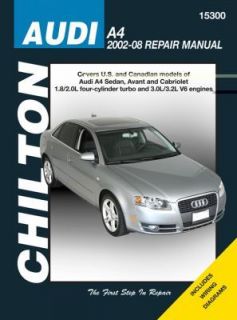 Chilton Audi A4 Sedan, Avant & Cabriolet 2002 2008 Automotive Repair 