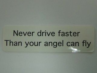   NEVER DRIVE FASTER THAN YOUR ANGEL CAN FLY Single Sticker,#F702