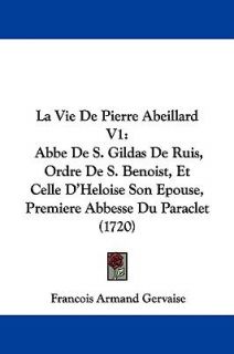 La Vie de Pierre Abeillard V1 Abbe de S. Gildas de Ruis, Ordre de S 