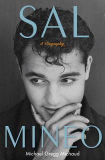 Sal Mineo A Biography by Michael Gregg Michaud 2010, Hardcover