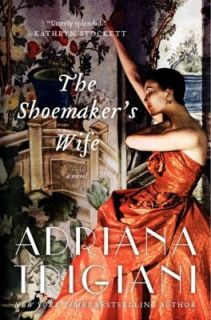 The Shoemakers Wife by Adriana Trigiani 2012, Hardcover