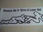 Miners Do it With a Light On Coal Mining Stickers