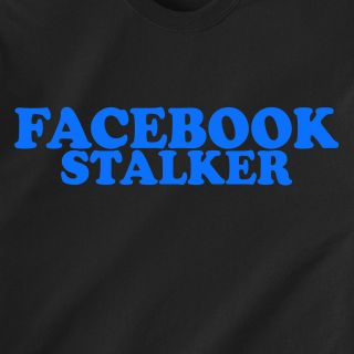 FACEBOOK STALKER internet text cell Retro Funny T Shirt