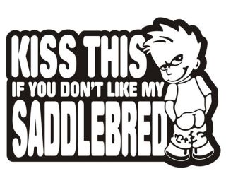 SADDLEBRED Decal 5x3.5 KISS THIS Pony Horse TACK Sign Vinyl Bumper 