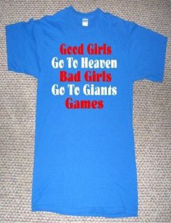   NFL Fan T Shirt  Good Girls Go to Heaven Bad Girls Go to Giants Games