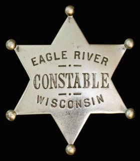 EAGLE RIVER POLICE CONSTABLE BADGE VILAS COUNTY, WISCONSIN