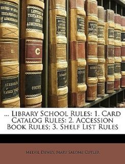 Library School Rules 1. Card Catalog Rules 2. Accession Book Rules 