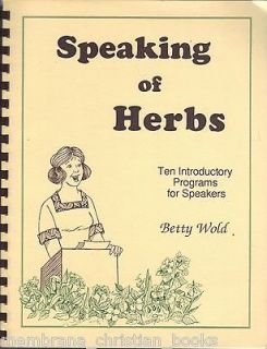 Speaking of Herbs Ten Introductory Programs for Speakers Gardening