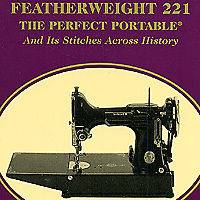   221 Sewing Machine Manual NEW BOOK Collecting History Model