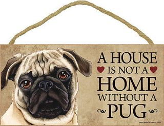 Pug Indoor Dog Breed Sign Plaque   A House Is Not A Home Tan