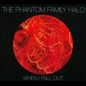 PHANTOM FAMILY HALO   When I Fall Out (CD, Jan 2012) INDIE ROCK & POP