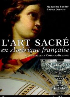   FRENCH QUEBEC HISTORY ART BOOK LART SACRE EN AMERIQUE FRANCAISE