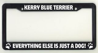 KERRY BLUE TERRIER  Is Just A Dog License Plate Frame