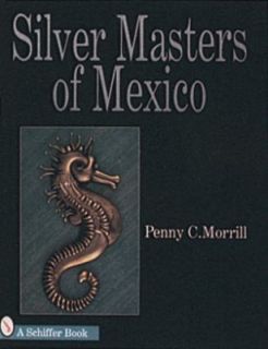 Silver Masters of Mexico Hector Aguilar and the Taller Borda by Penny 