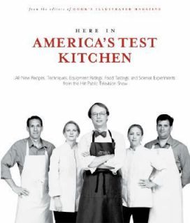 Here in Americas Test Kitchen by Cooks Illustrated Magazine Editors 