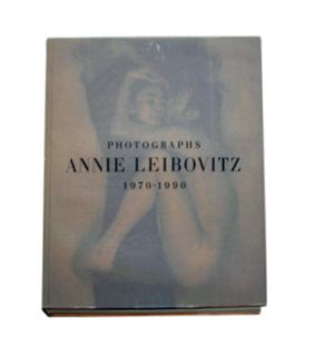 Annie Leibovitz, Photographs, 1970 1990 Including a Conversation with 