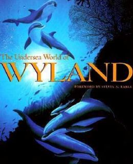 SYLVIA EARLE THE UNDERSEA WORLD OF WYLAND 1998 1ST ED HC/DJ NF/NF 