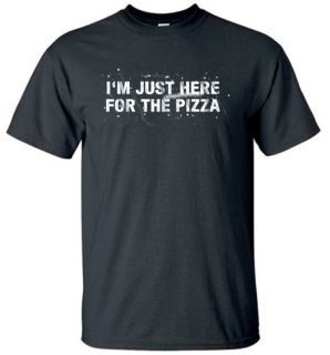 JUST HERE FOR THE PIZZA T SHIRT FUNNY TEE BK M