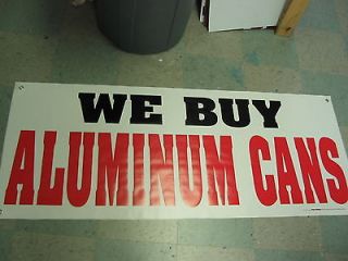 WE BUY ALUMINUM CANS Banner Sign NEW All Weather Steel brass copper 
