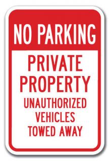 No Parking Private Property Unauthorized Vehicles Towed Sign 12x18 