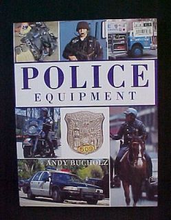 POLICE EQUIPMENT BOOK BY ANDY BUCHOLZ 1999 LARGE COFFEE TABLE FORMAT 