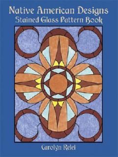Native American Designs Stained Glass Pattern Book by Carolyn Relei 