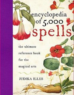 Encyclopedia of 5,000 Spells by Judika Illes 2009, Hardcover