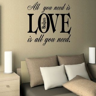   QUOTE THE BEATLES ALL NEED LOVE WALL STICKER GRAPHIC DECAL VINYL