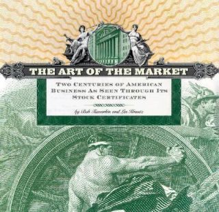 The Art of the Market Two Centuries of American Business As Seen 