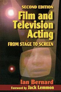 Film and Television Acting From Stage to Screen by Ian Bernard 1997 
